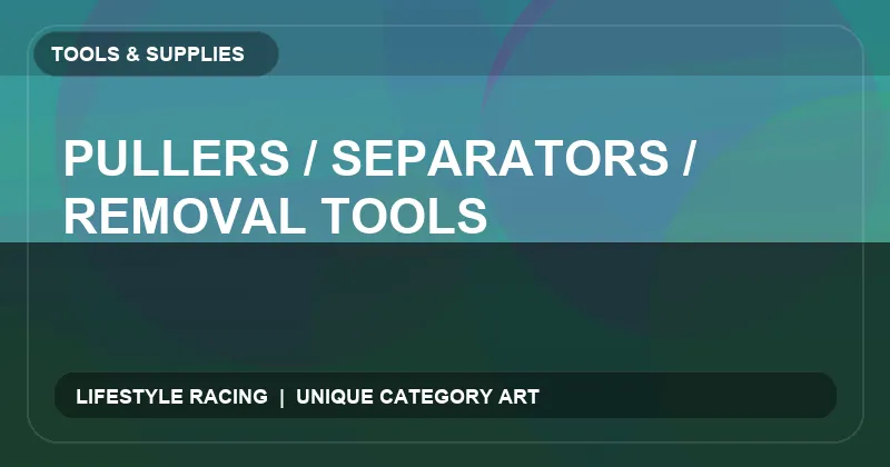 Pullers / Separators / Removal Tools